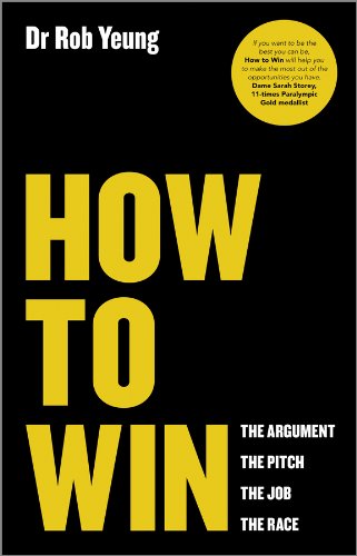 How to Win The Argument, the Pitch, the Job, the Race [Paperback]