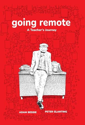 Going Remote A Teacher's Journey [Paperback]