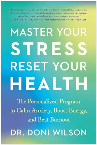 Master Your Stress, Reset Your Health The Personalized Program to Calm Anxiety, [Paperback]
