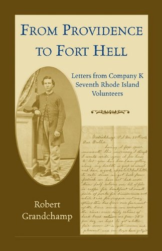 From Providence To Fort Hell Letters From Company K, Seventh Rhode Island Volun [Paperback]