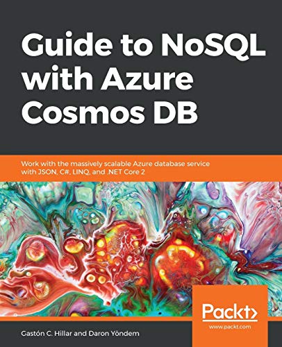 Guide to NoSQL with Azure Cosmos DB  Work with the Massively Scalable Azure Dat [Paperback]