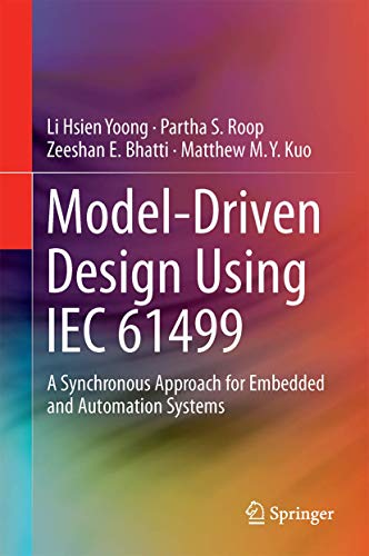 Model-Driven Design Using IEC 61499 A Synchronous Approach for Embedded and Aut [Hardcover]