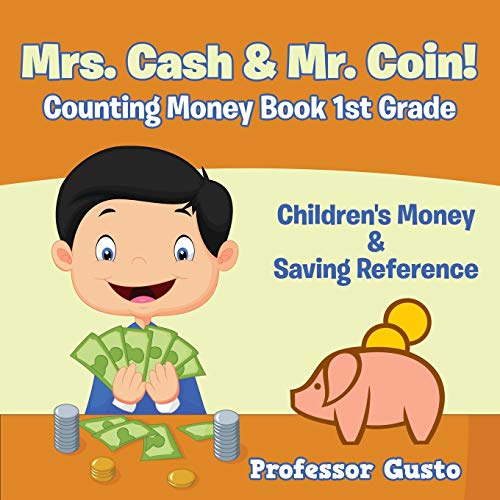 Mrs. Cash & Mr. Coin - Counting Money Book 1st Grade  Children's Money & Savin [Paperback]