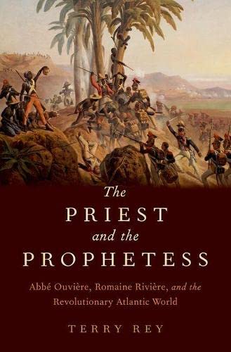 The Priest and the Prophetess Abb Ouvire, Romaine Rivire, and the Revolution [Hardcover]