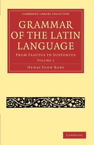Grammar of the Latin Language From Plautus to Suetonius [Paperback]