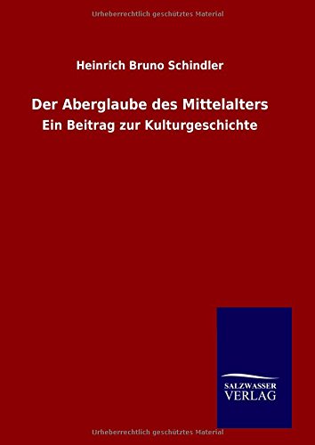 Der Aberglaube Des Mittelalters (german Edition) [Hardcover]