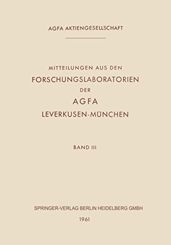 Mitteilungen aus den Forschungslaboratorien der Agfa Leverkusen-Mnchen [Paperback]