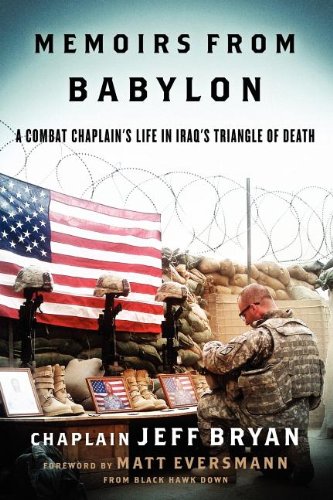 Memoirs From Babylon A Combat Chaplain's Life In Iraq's Triangle Of Death [Paperback]