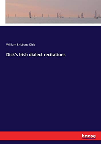 Dick's Irish Dialect Recitations [Paperback]