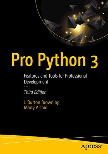 Pro Python 3 Features and Tools for Professional Development [Paperback]