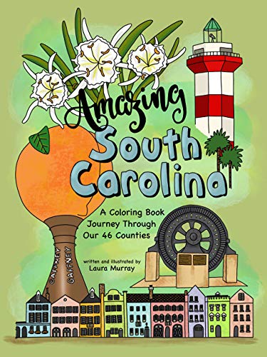 Amazing South Carolina A Coloring Book Journey Through Our 46 Counties [Paperback]