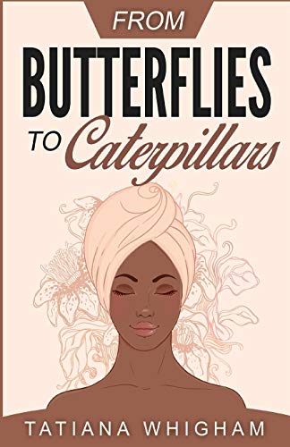 From Butterflies To Caterpillars [Paperback]