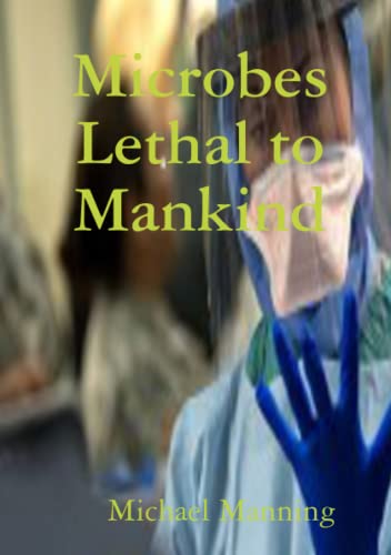 Microbes Lethal To Mankind [Paperback]