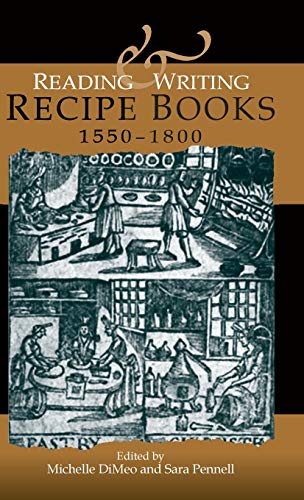 Reading and writing recipe books, 1550-1800 [Hardcover]
