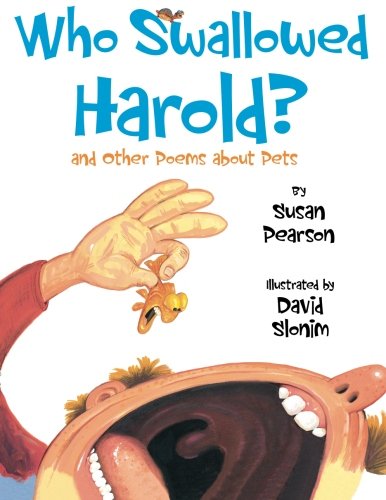 Who Swallowed Harold And Other Poems About Pets [Paperback]
