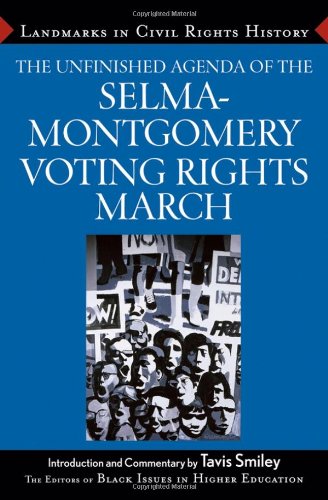 The Unfinished Agenda of the Selma-Montgomery Voting Rights March [Hardcover]