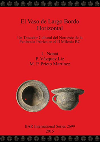 El Vaso de Largo Bordo Horizontal Un Trazador Cultural del Noroeste de la Penin [Paperback]