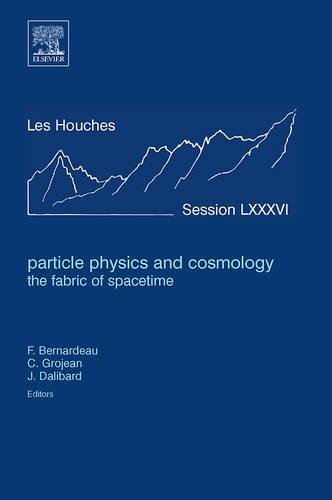 Particle Physics and Cosmology the Fabric of Spacetime Lecture Notes of the Le [Hardcover]