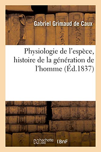 Physiologie De L'Espece, Histoire De La Generation De L'Homme