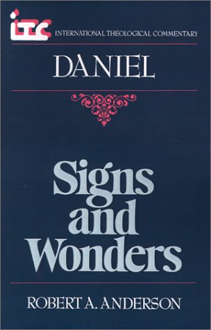 Signs And Wonders A Commentary On The Book Of Daniel (international Theological [Paperback]