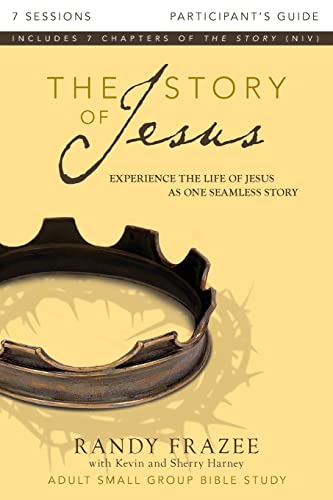 The Story of Jesus Bible Study Participant's Guide Experience the Life of Jesus [Paperback]