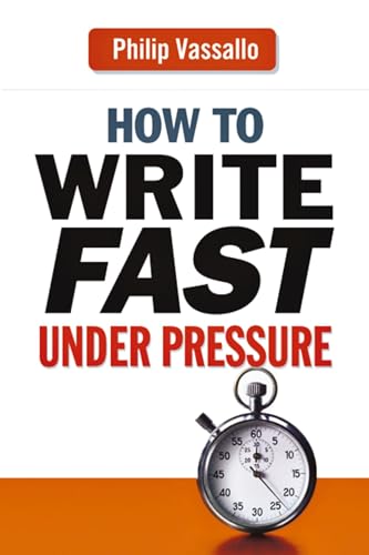 How to Write Fast Under Pressure [Paperback]