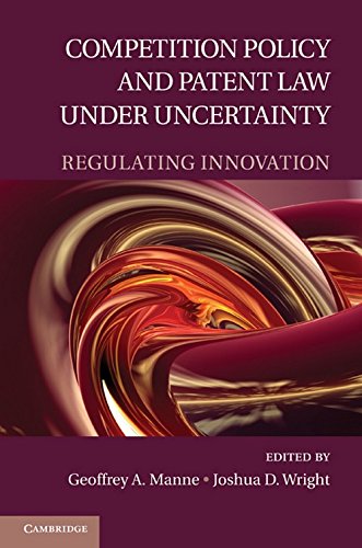 Competition Policy and Patent Law under Uncertainty Regulating Innovation [Hardcover]