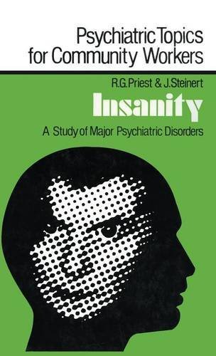 Insanity A Study of Major Psychiatric Disorders [Hardcover]