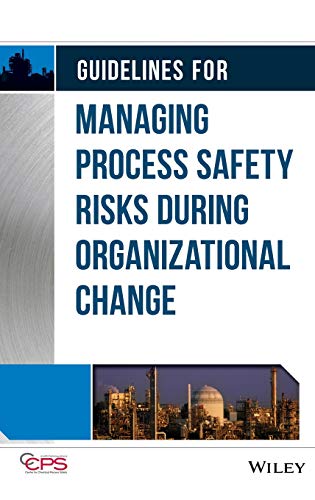 Guidelines for Managing Process Safety Risks During Organizational Change [Hardcover]
