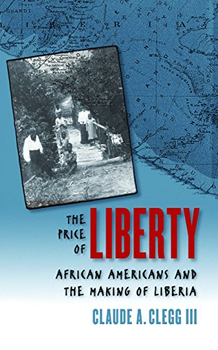 The Price Of Liberty African Americans And The Making Of Liberia [Paperback]