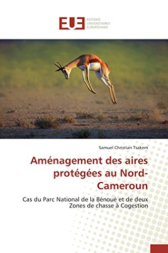 Amnagement Des Aires Protges Au Nord-Cameroun (french Edition) [Paperback]