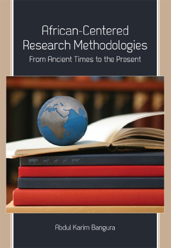 African-Centered Research Methodologies From Ancient Times To The Present [Paperback]