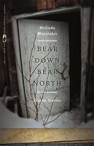 Bear Down, Bear North Alaska Stories [Paperback]