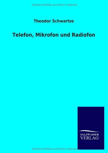 Telefon, Mikrofon und Radiofon [Paperback]