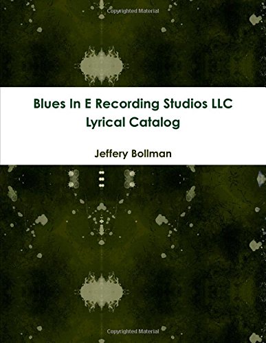 Blues in e Recording Studios LLC Lyrical Catalog [Paperback]