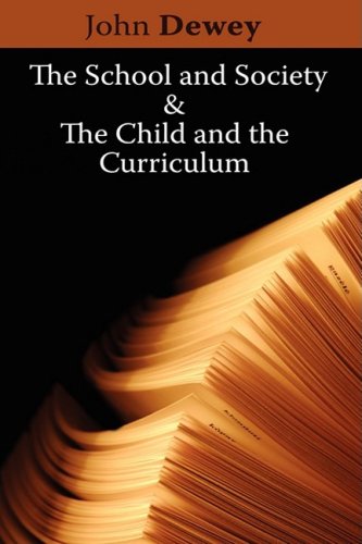 The School And Society & The Child And The Curriculum [Paperback]