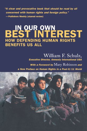 In Our Own Best Interest How Defending Human Rights Benefits Us All [Paperback]