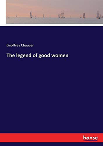 Legend of Good Women [Paperback]