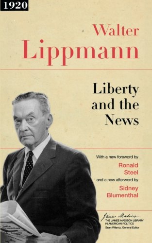 Liberty and the News [Paperback]