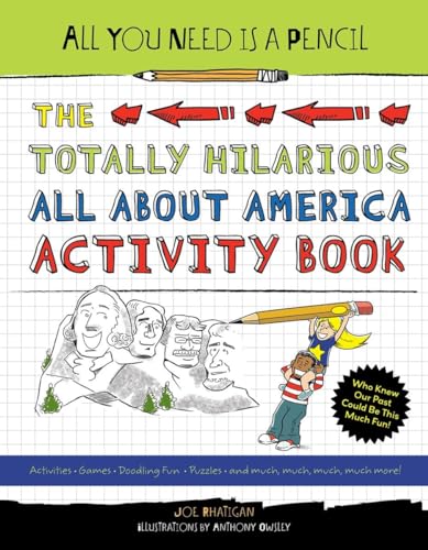 All You Need Is a Pencil The Totally Hilarious All About America Activity Book [Paperback]