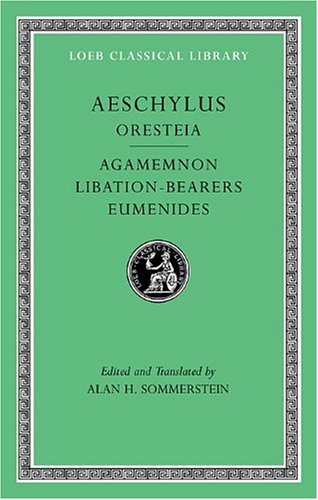 Oresteia Agamemnon. Libation-Bearers. Eumenides [Hardcover]