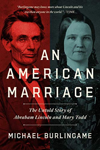 An American Marriage The Untold Story of Abraham Lincoln and Mary Todd [Paperback]