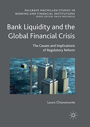 Bank Liquidity and the Global Financial Crisis The Causes and Implications of R [Paperback]