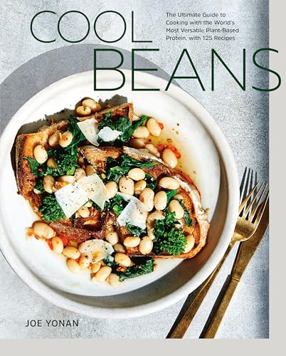 Cool Beans The Ultimate Guide to Cooking with the World's Most Versatile Plant- [Hardcover]