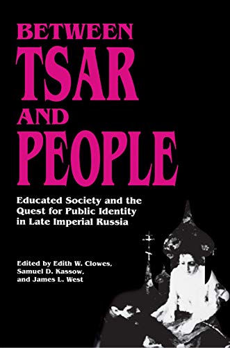 Between Tsar and People Educated Society and the Quest for Public Identity in L [Paperback]