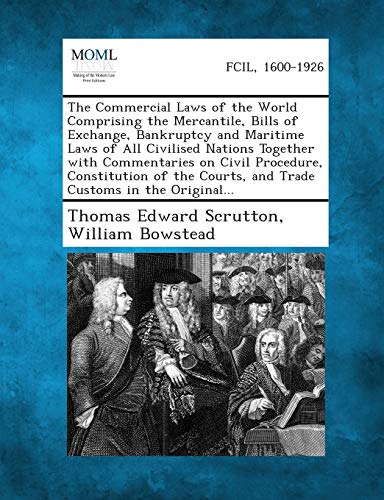 Commercial Laws of the World Comprising the Mercantile, Bills of Exchange, Bankr [Paperback]