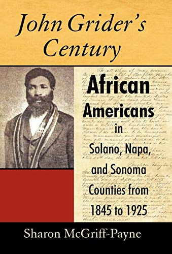John Grider's Century  African Americans in Solano, Napa, and Sonoma Counties f [Hardcover]