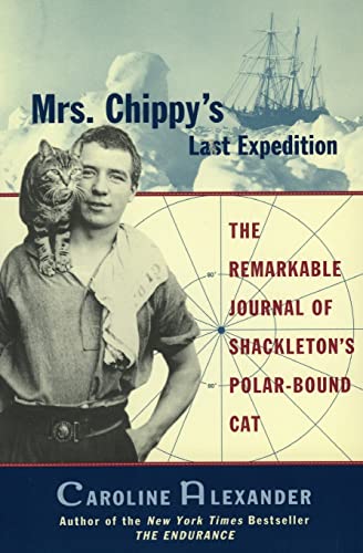 Mrs. Chippy's Last Expedition The Remarkable Journal of Shackleton's Polar-Boun [Paperback]