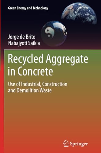 Recycled Aggregate in Concrete Use of Industrial, Construction and Demolition W [Paperback]