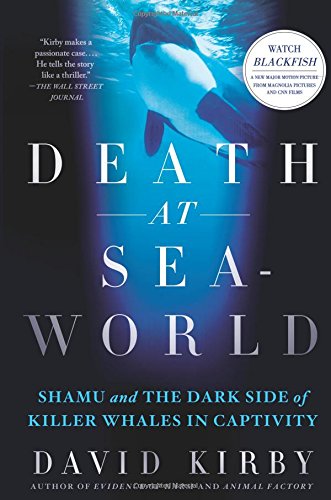 Death at SeaWorld Shamu and the Dark Side of Killer Whales in Captivity [Paperback]